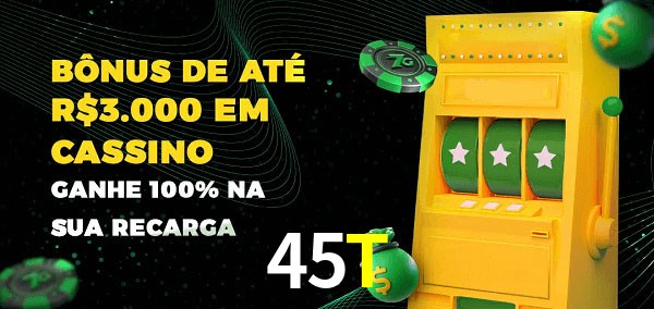 45T melhor bônus de depósito