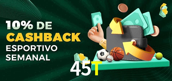 10% de bônus de cashback na 45T